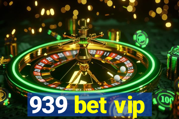 939 bet vip